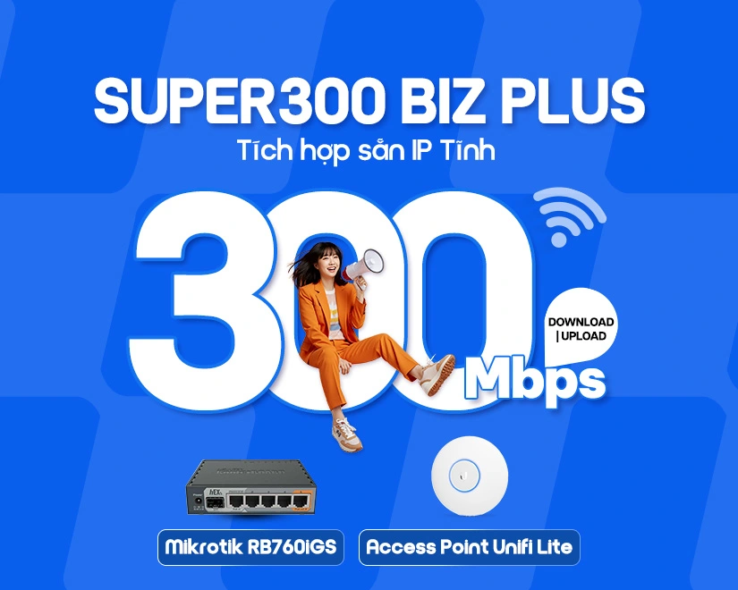 Đăng ký gói Internet FPT Super 300 Biz Plus tặng IP Tĩnh cho doanh nghiệp